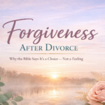 Biblical forgiveness after divorce Christian healing blog by Debra Joyce